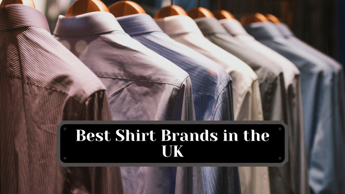 18 Best Shirt Brands In UK In 2025 | Traditional British Clothing For Men