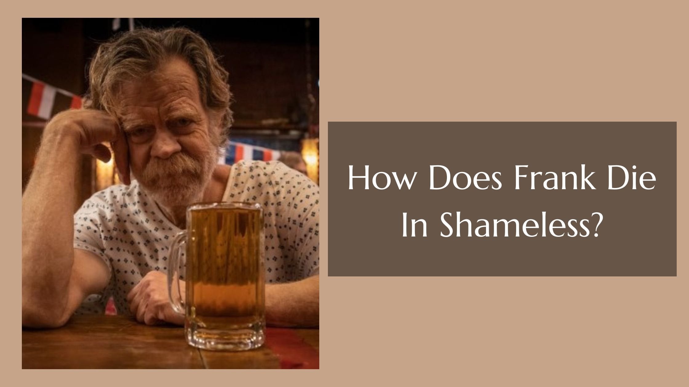 How Does Frank Die In Shameless?