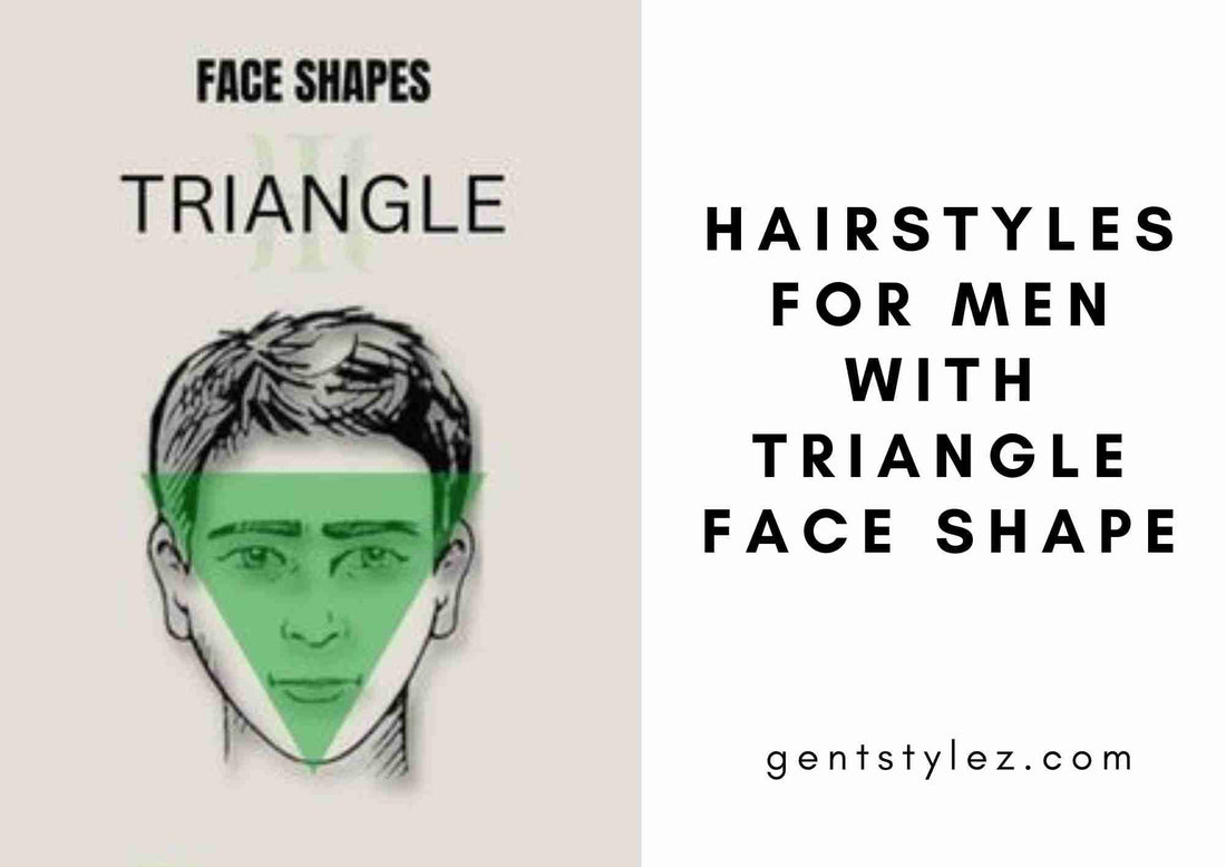 Perfect Hairstyles for Men with Triangle Face Shape