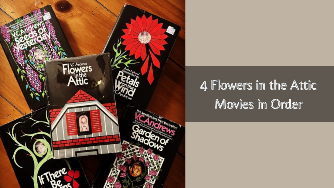 Flowers in the Attic Movies in Order