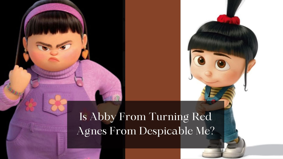 Is Abby From Turning Red Agnes From Despicable Me?