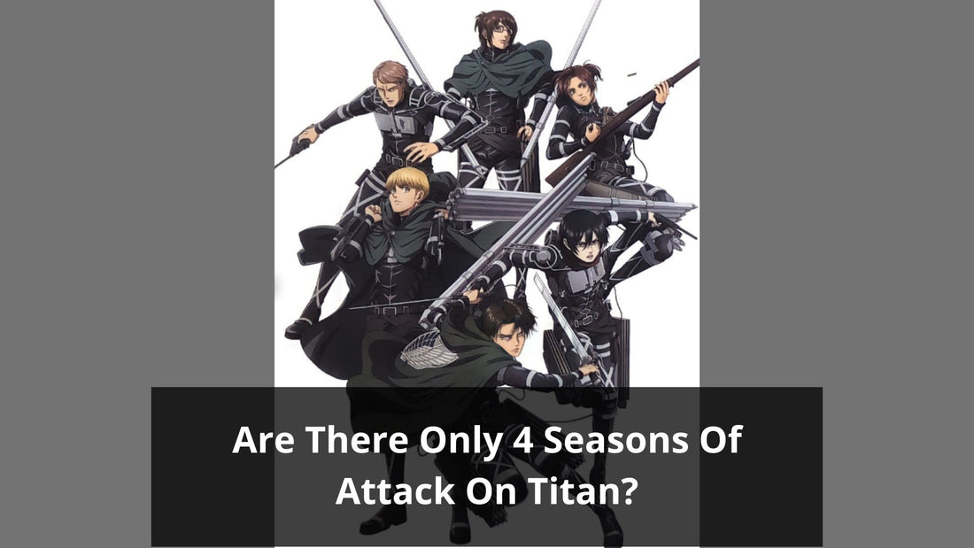 Are There Only 4 Seasons Of Attack On Titan