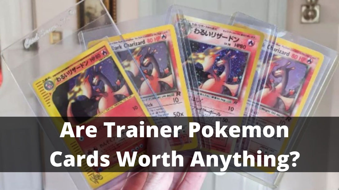 Are Trainer Pokemon Cards Worth Anything (1)