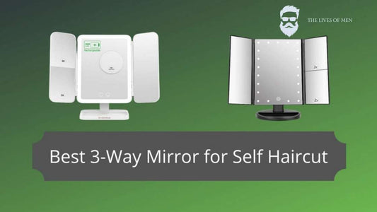 Best 3-Way Mirror for Self Haircut