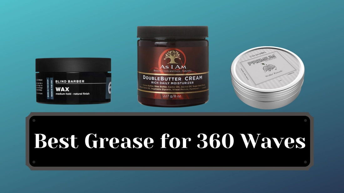 Best Grease for 360 Waves
