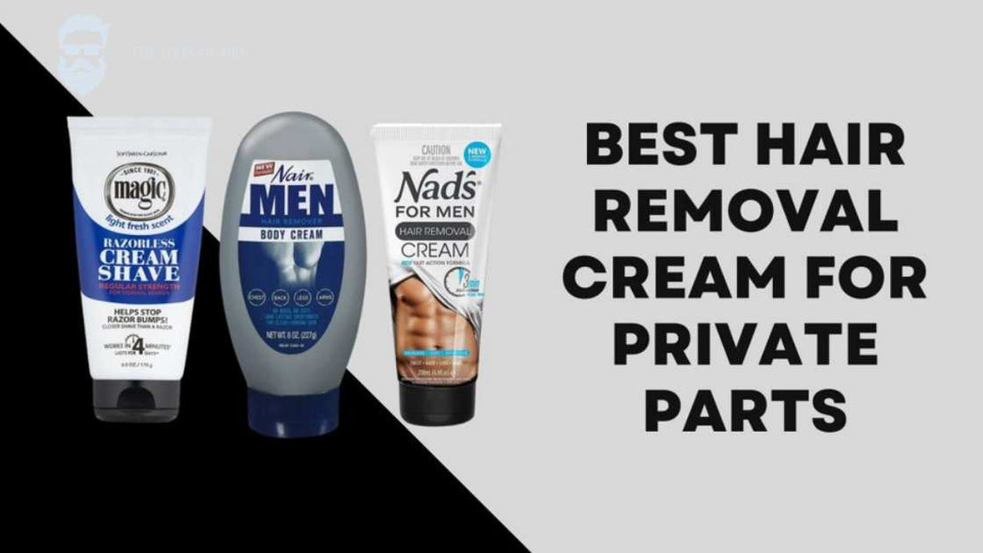 Best Hair Removal Cream for Private Parts