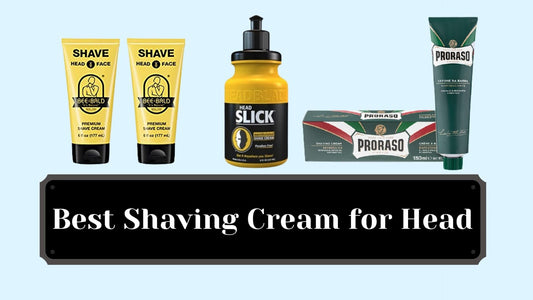 Best Shaving Cream for Head