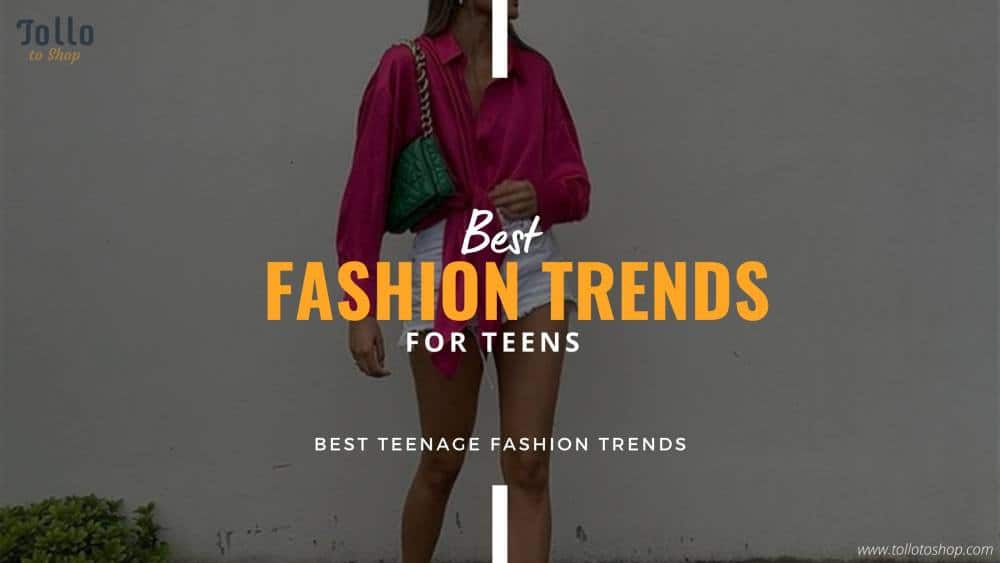 12 Popular Teenage Fashion Trends  For 2025 | The Ultimate Fashion Guide