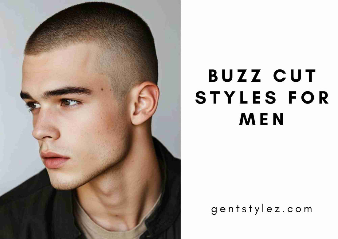 Best Buzz Cut Styles For Men