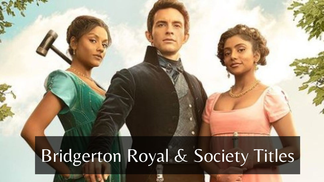 Bridgerton Royal & Society Titles