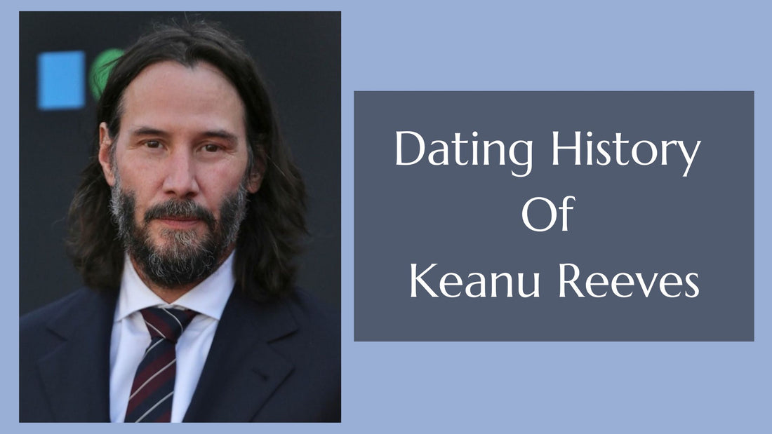 Dating History Of Keanu Reeves