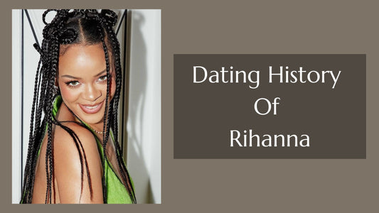 Dating History Of Rihanna