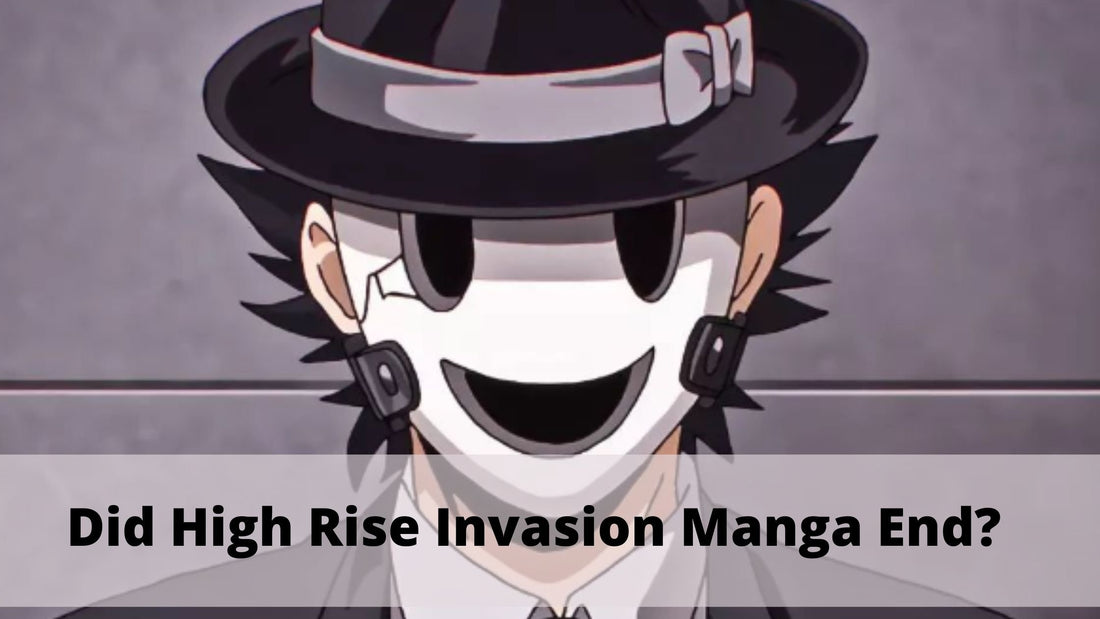 Did High Rise Invasion Manga End