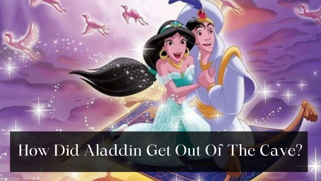 How Did Aladdin Get Out Of The Cave