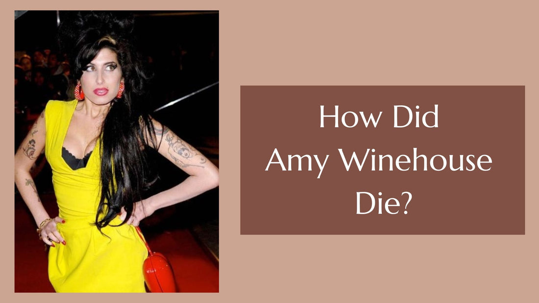 How Did Amy Winehouse Die