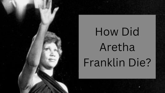 How Did Aretha Franklin Die?