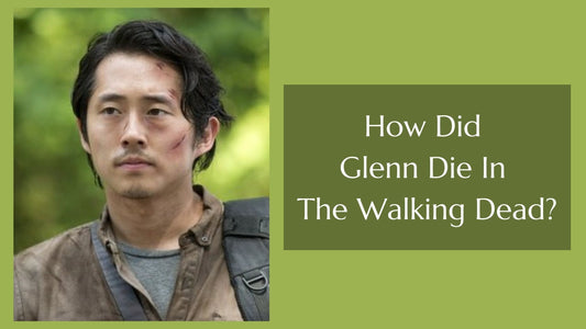 How Did Glenn Die In The Walking Dead