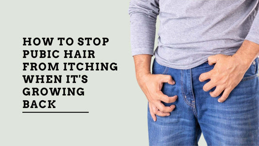 How to Stop Pubic Hair from Itching When it's Growing Back