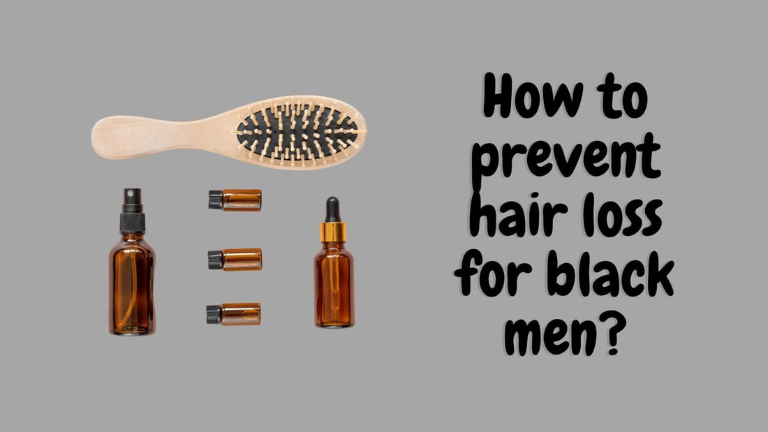 How to Prevent Hair Loss for Black Men 2023 | What Causes Hair Loss and How to Treat It