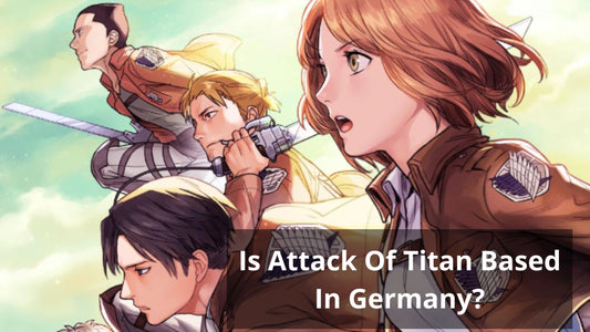 Is Attack Of Titan Based In Germany