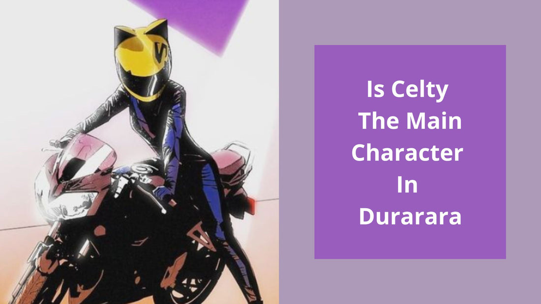 Is Celty The Main Character In Durarara