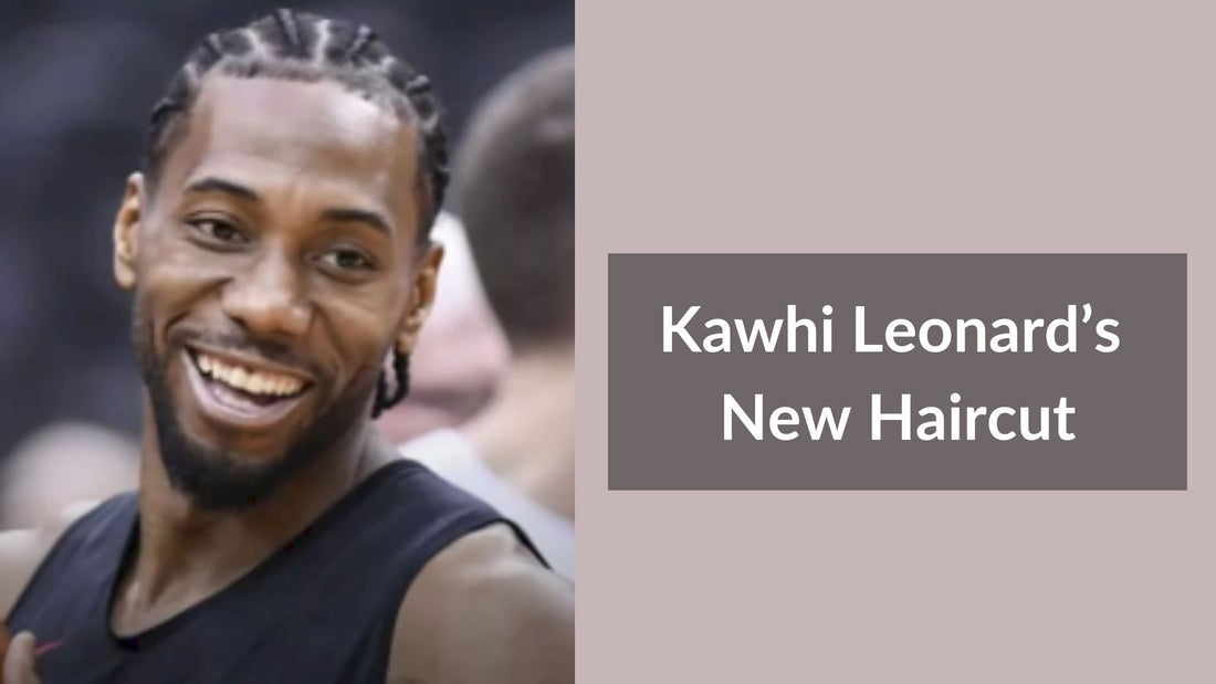 Kawhi Leonard’s New Haircut