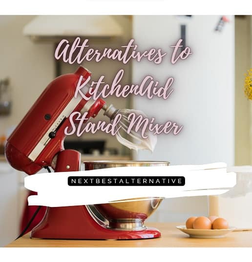 The Best Alternatives to the KitchenAid Stand Mixer 2024