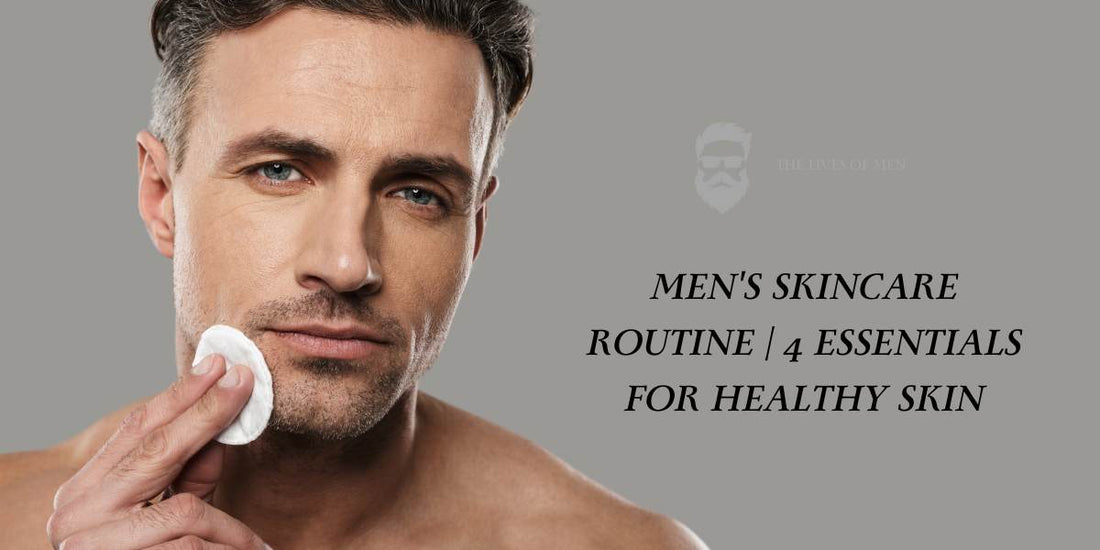 Men's Skincare Routine