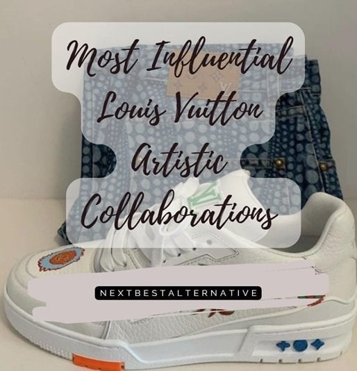 Most Influential Louis Vuitton Artistic Collaborations 2024