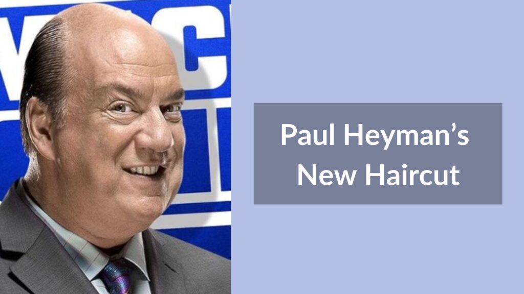 Paul Heyman’s New Haircut 2024