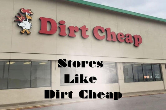 Stores like Dirt Cheap