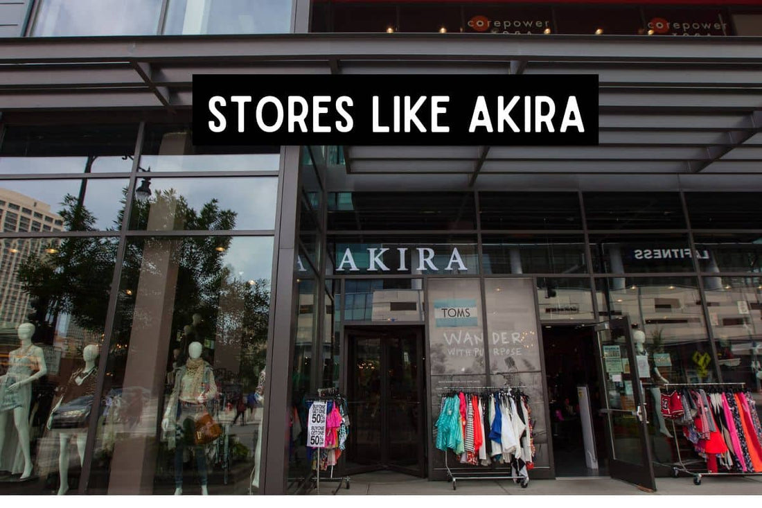 Stores like Akira