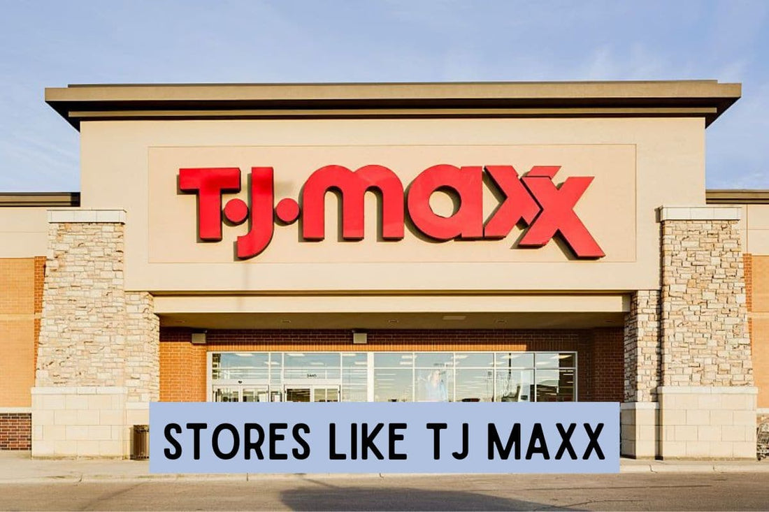 Stores like TJ Maxx