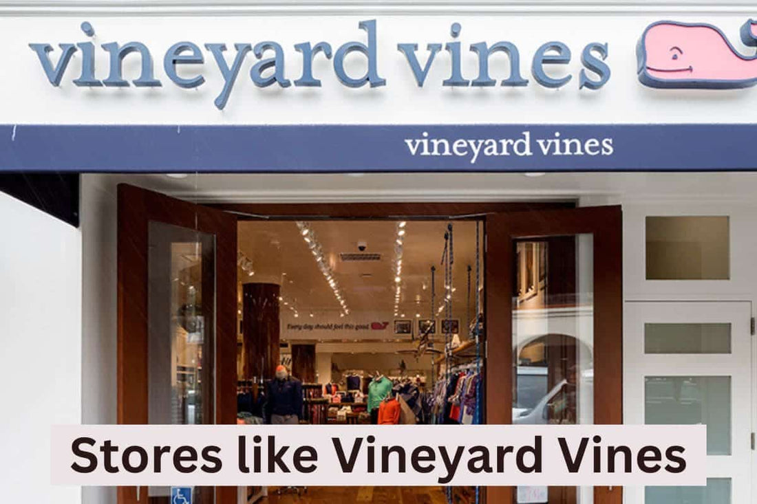 Stores like Vineyard Vines