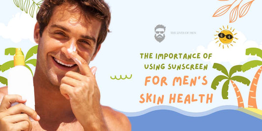 Sunscreen for Men's Skin Health