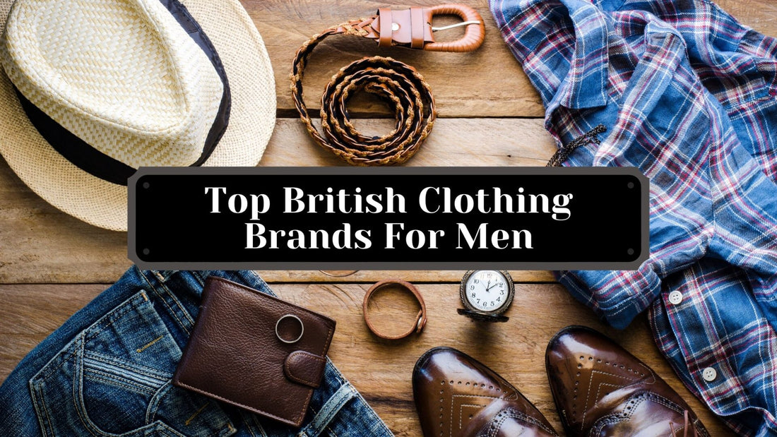 Top British Clothing Brands For Men