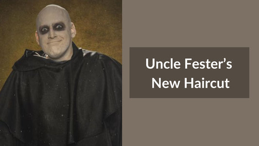 Uncle Fester’s New Haircut