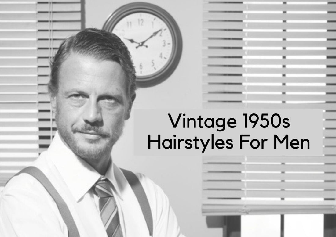 16 Classy 1950s Men's Hairstyles | Vintage Men Haircuts For Today 2024