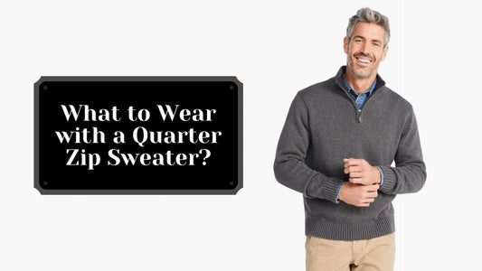 What to Wear with a Quarter Zip Sweater