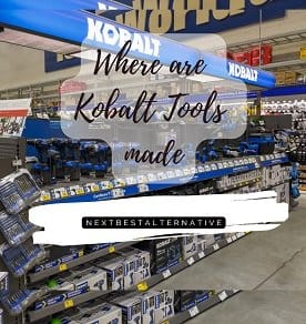 Where Are Kobalt Tools Made
