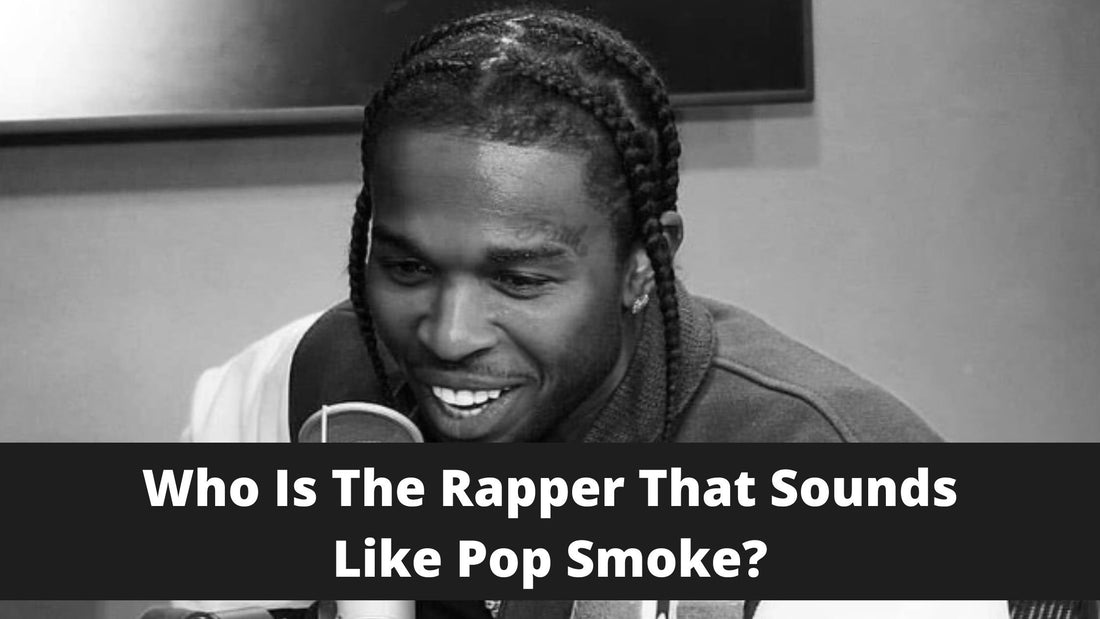 Who is the rapper that sounds like Pop Smoke