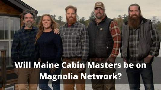 Will Maine Cabin Masters be on Magnolia Network