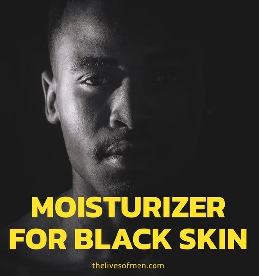 best moisturizer for black skin for men