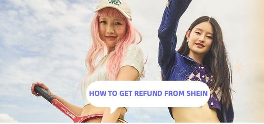 How to get refund and return from Shein