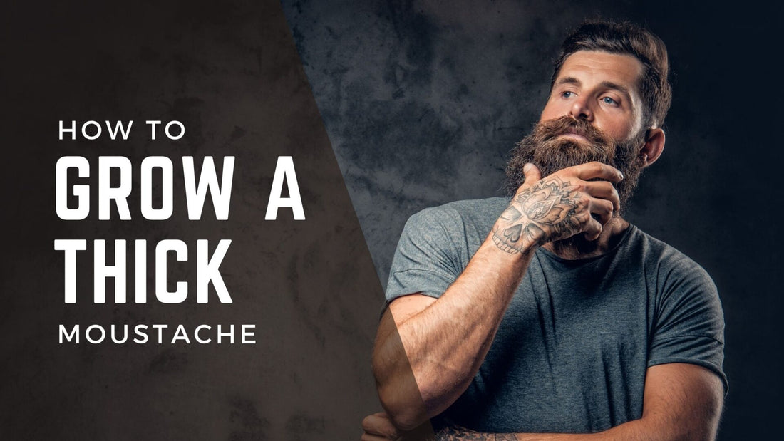 how to grow a thick moustache